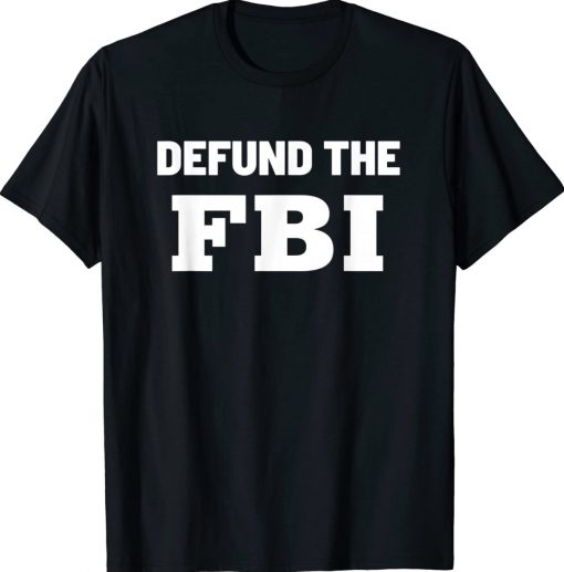 Defund the FBI Federal Bureau Anti FBI Corruption Unisex TShirt