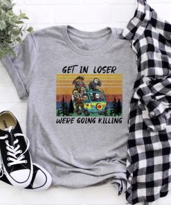 Get In Loser We're Going Killing Halloween Horror Movie Killers 2022 Shirts