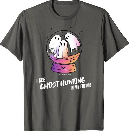 Sage Tribe Ghost Hunting Gift TShirt