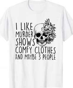 I Like Murder Shows And Maybe 3 People Halloween Crime Vintage TShirt