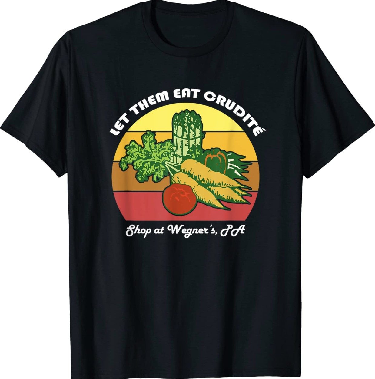 Let Them Eat Crudite Wegner's Meme 2022 Shirts