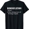 Bidenflation Definition The Rising Cost Of Voting Stupid Gift TShirt