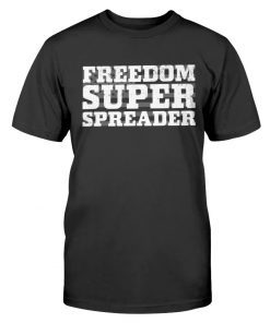 Freedom Super Spreader Vintage Shirts