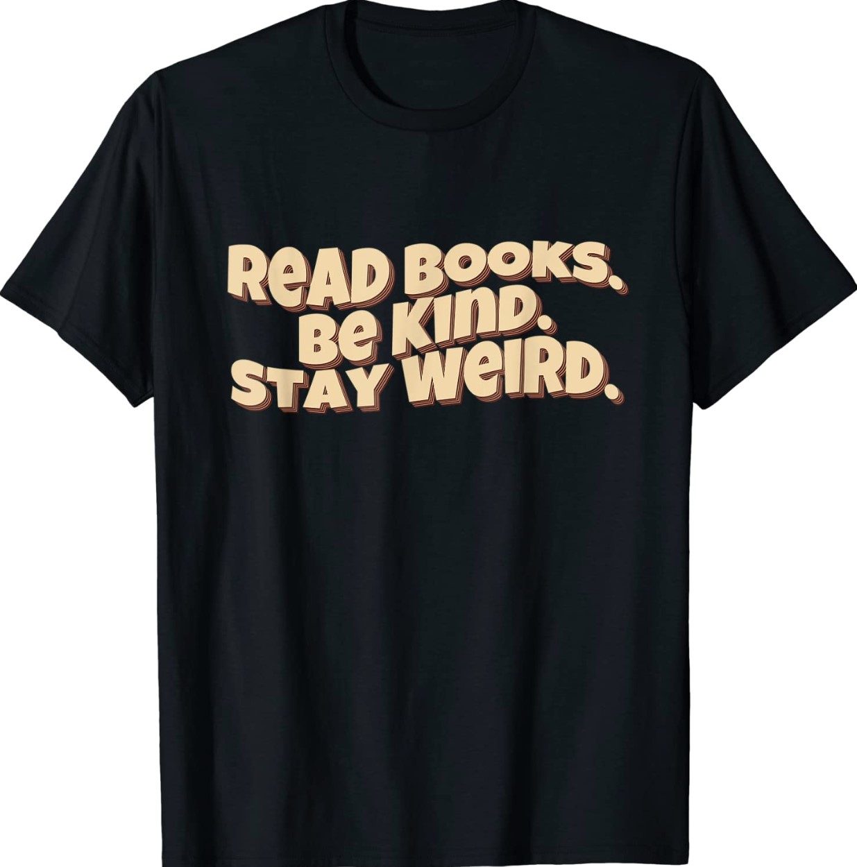 Retro Read Books Be Kind Stay Weird Funny Shirts