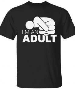 I’m an adult unisex shirts