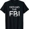 Defund the FBI Anit Trump 2022 Shirts