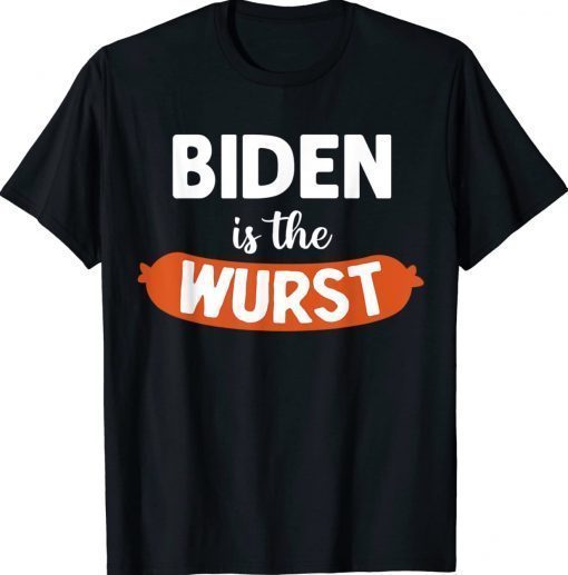 Biden Is The Wurst Anti Biden Gift TShirt