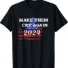 TRUMP 2024 MAKE THEM CRY AGAIN Unisex TShirt
