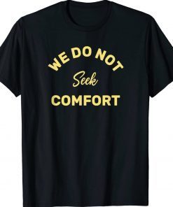 We do not seek comfort Vintage Shirts