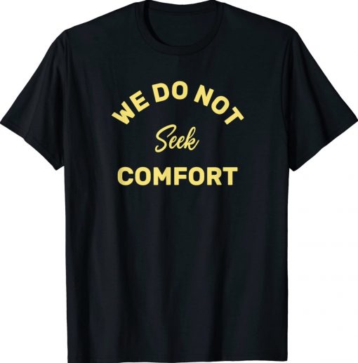 We do not seek comfort Vintage Shirts