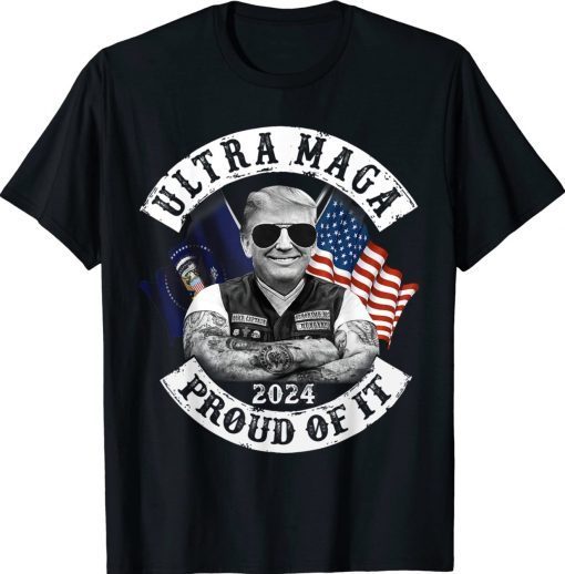 Ultra MAGA 2024 Proud of it American Flag Pro Trump Election Gift TShirt