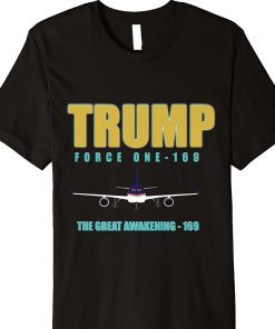 Trump Force One 169 The Great Awakening 169 Unisex Shirts