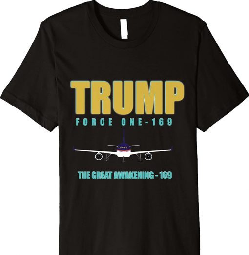 Trump Force One 169 The Great Awakening 169 Unisex Shirts