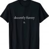 Decently Funny The Tom Sters Shirts
