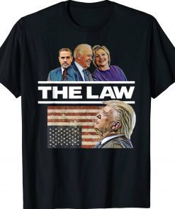 Joe Biden Hillary Clinton Above the Law Pro-Trump 2024 TShirt