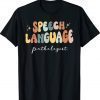Speech Therapy Speech Language Pathologist Therapist Unisex TShirt