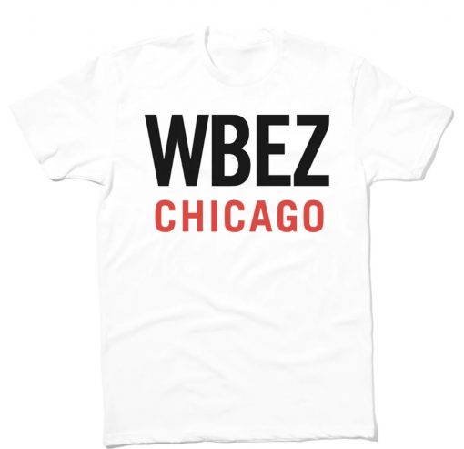 WBEZ CHICAGO Gift TShirt