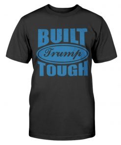 Official Built Trump Tough TShirt