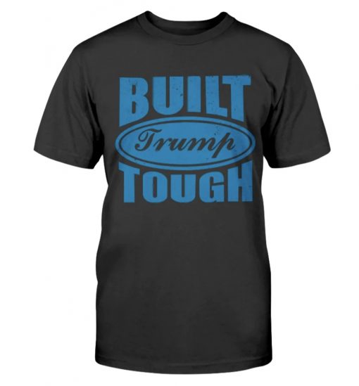 Official Built Trump Tough TShirt