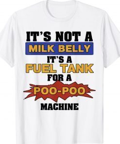 It's Not a Milk Belly Gift TShirt