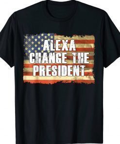 Official Alexa Change The President Trump Shirts