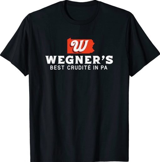 Wegner's Groceries Best Crudite in Pennsylvania 2022 Shirts