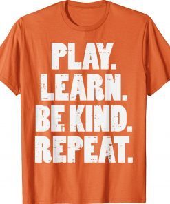 Play Learn Be Kind Repeat Kid Unity Day Orange Anti Bullying Unisex TShirt