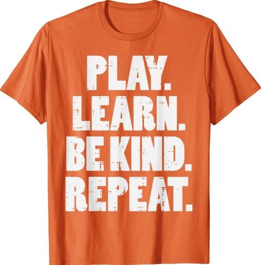 Play Learn Be Kind Repeat Kid Unity Day Orange Anti Bullying Unisex TShirt