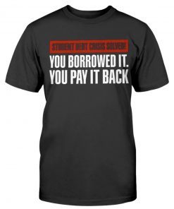 Student Debt Crisis Solved 2022 Shirts