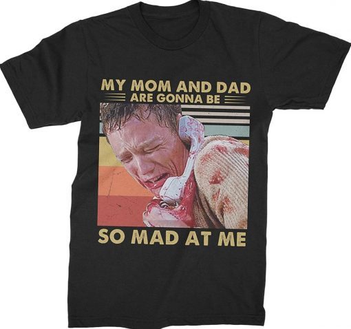 My Mom and Dad are Gonna Be So Mad at Me Unisex TShirt