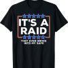 They Even Broke Into My Safe It's A Raid 2024 TShirt