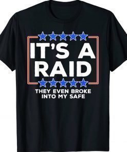 They Even Broke Into My Safe It's A Raid 2024 TShirt