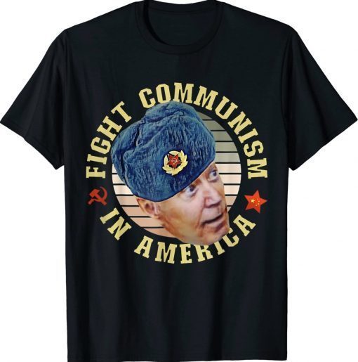 Fight Communism In America Anti Biden Joe Wearing Ushanka Shirts