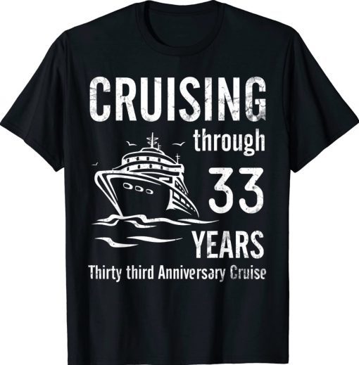 Cruising Through 33 Years Wedding Married Anniversary Cruise Unisex TShirt