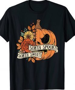 Sorta Sweet Sorta Spooky Flower Pumpkin Halloween 2022 Shirts