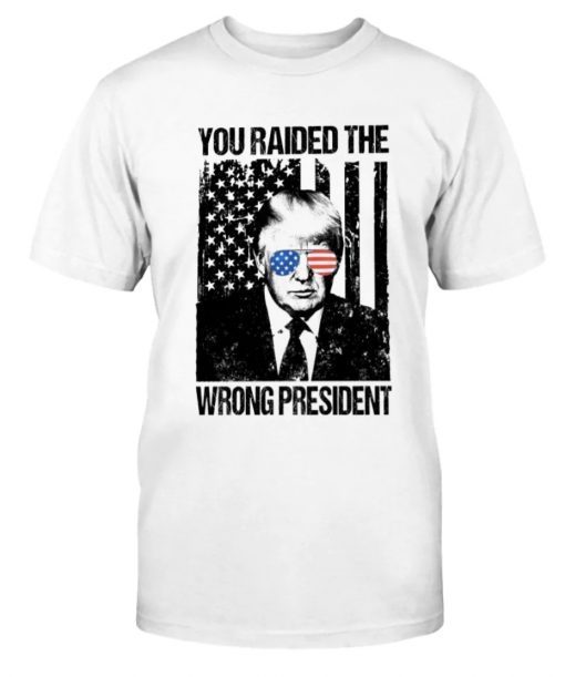 Official You Raided The Wrong President 2024 TShirt