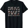 Beef Butter Bacon Eggs Reclaim Barn Wood Carnivore Vintage TShirt