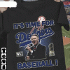 Rip Vin Scully Legendary Dodgers It’S Time For Dodgers Baseball 2022 Shirts