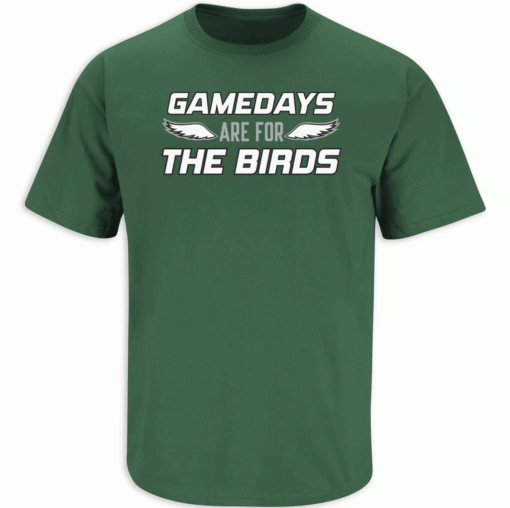 Gamedays Are For The Birds Philadelphia Football 2022 Shirts