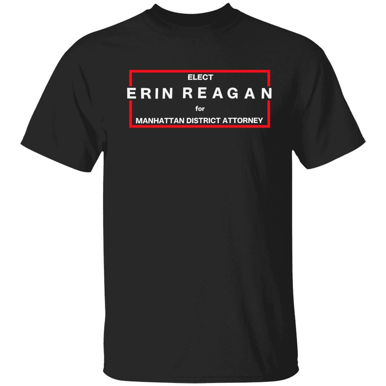 Elect erin reagan for manhattan district attorney tee shirt