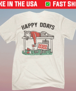 Happy DDays 2022 Gift Shirts