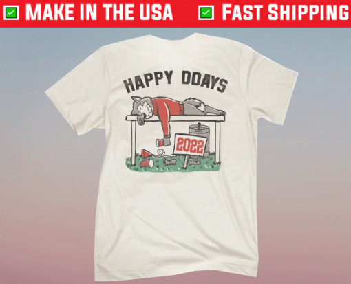 Happy DDays 2022 Gift Shirts