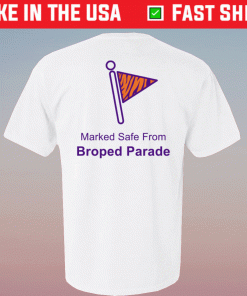 Marked Safe from Broped Parade 2022 Shirts