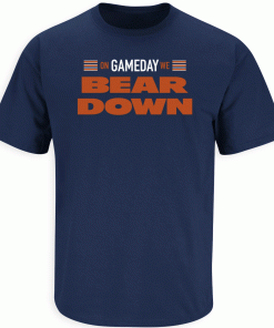On Gameday we BEAR DOWN Chicago Football Unisex Shirts