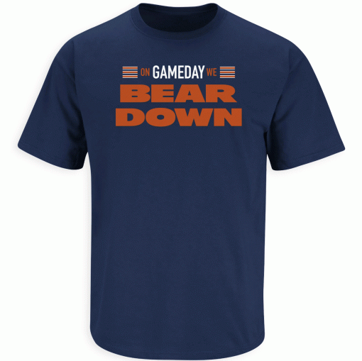 On Gameday we BEAR DOWN Chicago Football Unisex Shirts