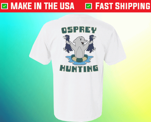 Osprey Hunting 2022 Shirts