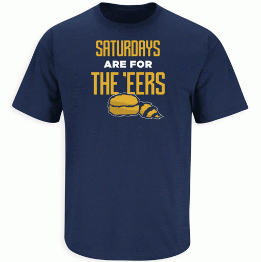 Original Saturdays are for the E'EERS West Virginia TShirt