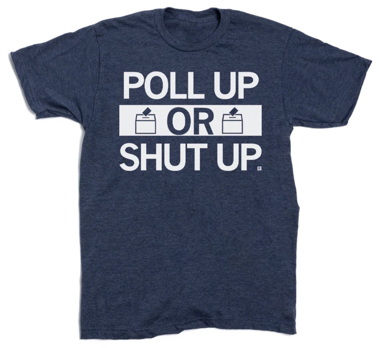 Vintage Poll Up or Shut Up TShirt