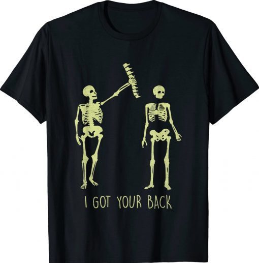 I Got Your Back Halloween Skeleton Skull Funny TShirt