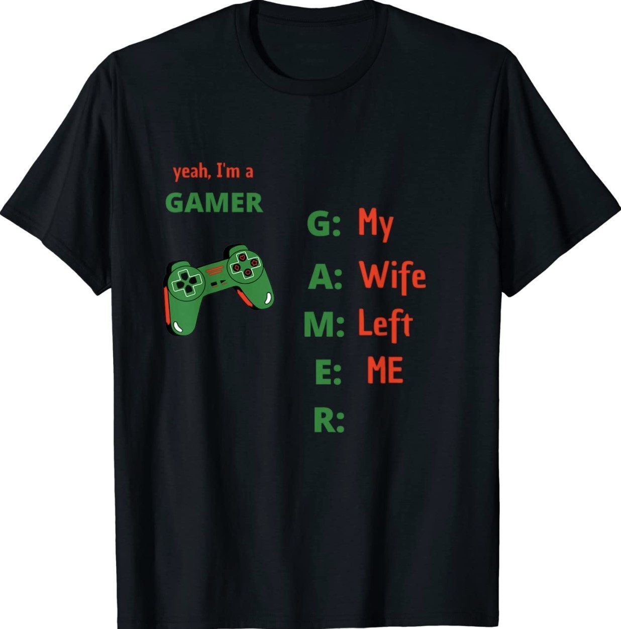 Yeah Im A Gamer My Wife Left Me Vintage Shirts